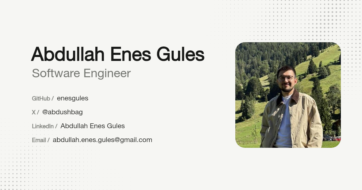Abdullah Enes Gules - Software Engineer